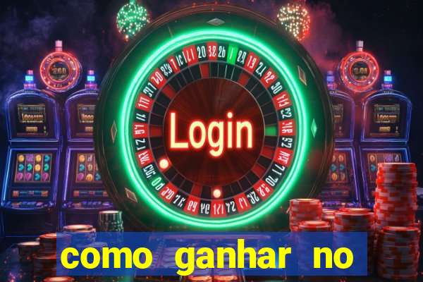 como ganhar no tigrinho estrategia